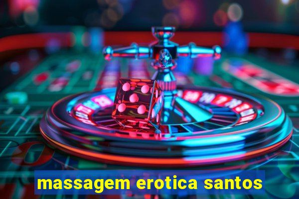 massagem erotica santos